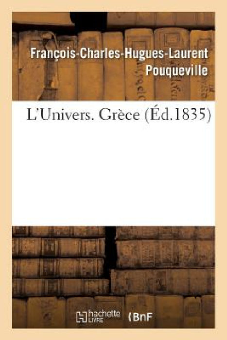 L'Univers. Grèce by François-Charles-Hugues-Lau Pouqueville
