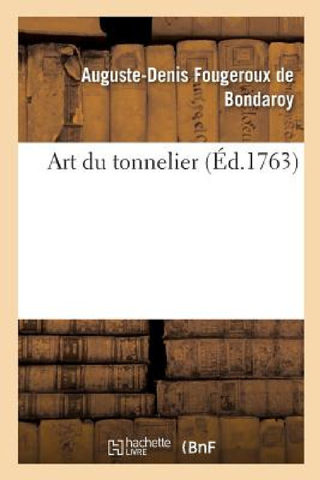 Art Du Tonnelier by Auguste-Denis Fougeroux de Bondaroy