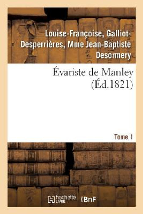 Évariste de Manley. Tome 1 by Desormery