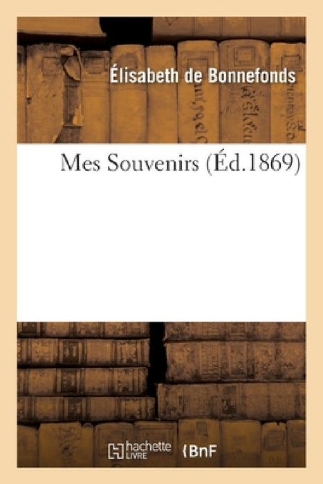 Mes Souvenirs by de Bonnefonds-E