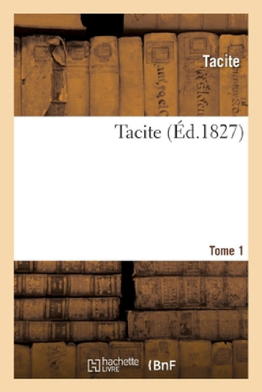 Tacite- Tome 1 by Tacite