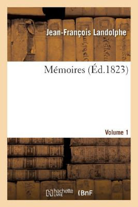 Mémoires. Volume 1 by Landolphe-J-F