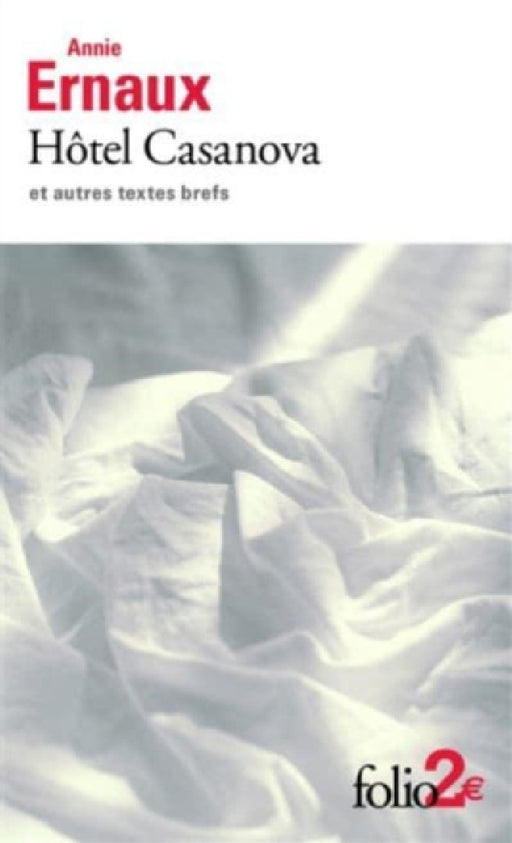 Hotel Casanova et autres textes brefs by Annie Ernaux