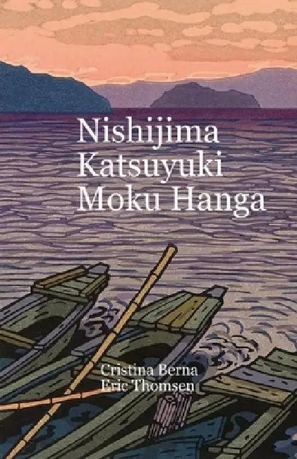 Nishijima Katsuyuki Moku Hanga by Cristina Berna, Eric Thomsen