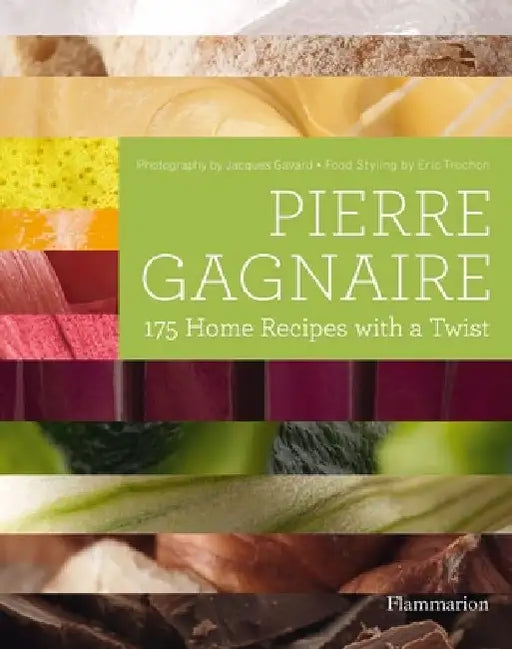 Pierre Gagnaire: 175 Home Recipes with a Twist by Mark Neocleous