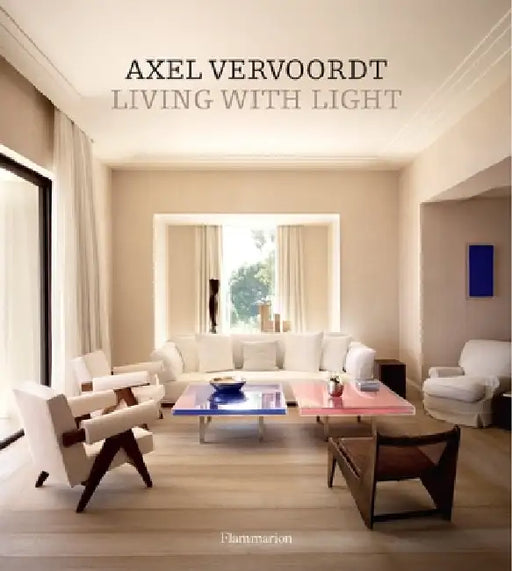 Axel Vervoordt: Living with Light by Axel Vervoordt