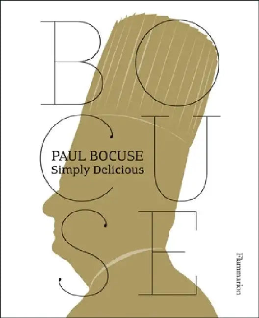 Paul Bocuse: Simply Delicious by Paul Bocuse