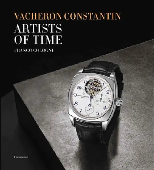 Vacheron Constantin: Artists of Time by Franco Cologni
