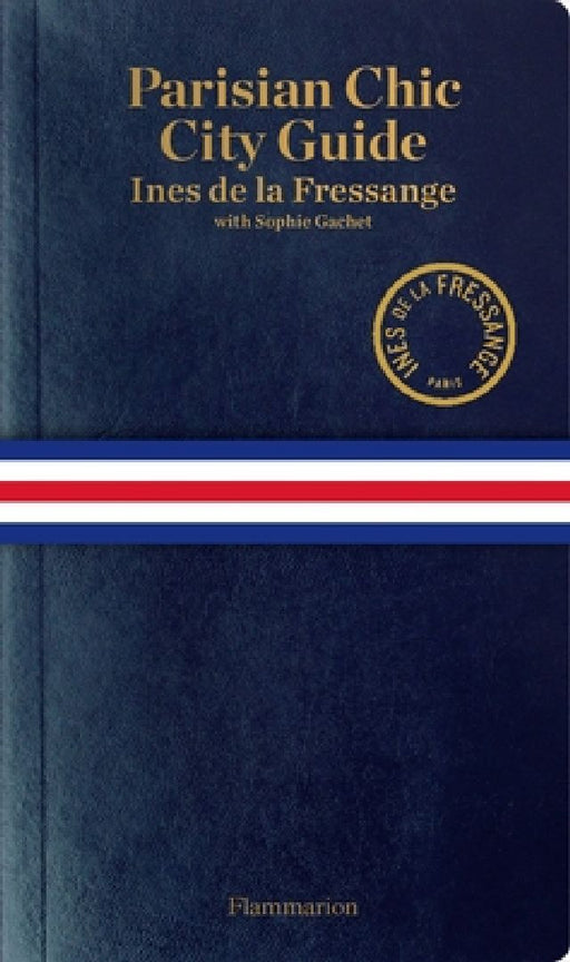 Parisian Chic City Guide by Ines De La Fressange