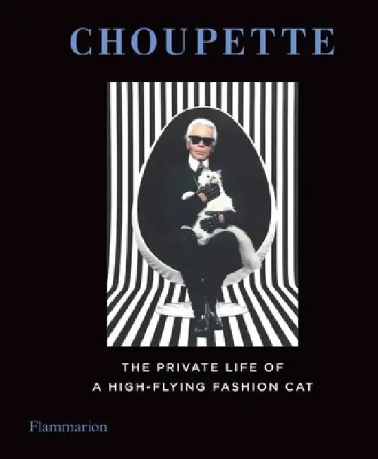 Choupette: The Private Life of a High-Flying Cat by Patrick Mauries