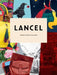 Lancel: Parisian Maison Since 1876 by Laurence Benaim