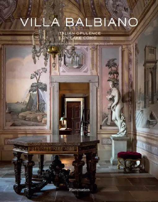 Villa Balbiano: Italian Opulence on Lake Como by Ruben Modigliani