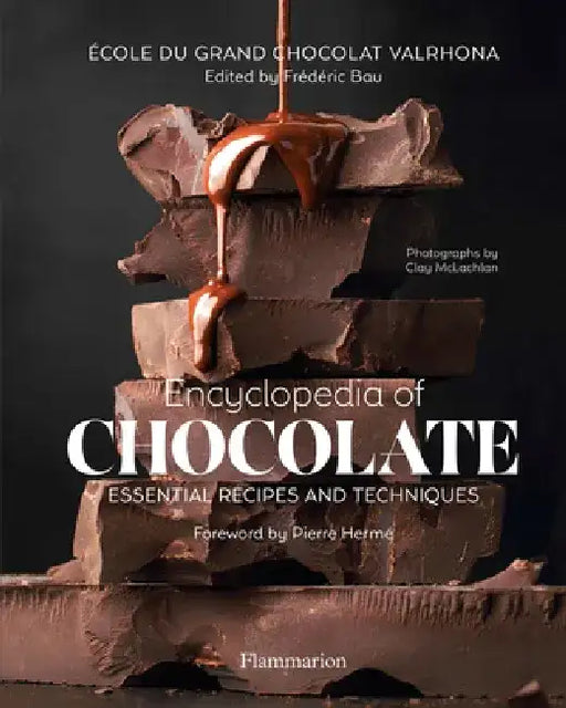 Encyclopedia of Chocolate: Essential Recipes and Techniques by Ecole Grand Chocolat Valrhona