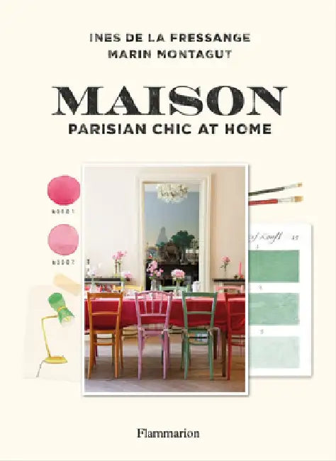Maison: Parisian Chic at Home by Ines De La Fressange