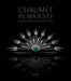 Chaumet in Majesty: Jewels of Sovereigns Since 1780 by Christophe Vachaudez, Karine Huguenaud, Romain Condamine