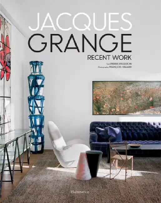 Jacques Grange: Recent Work by Pierre Passebon