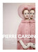 Pierre Cardin: Making Fashion Modern by Jean-Pascal Hesse