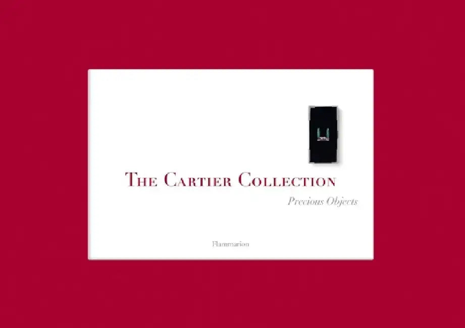 The Cartier Collection: Precious Objects by FranÃ§ois Chaille
