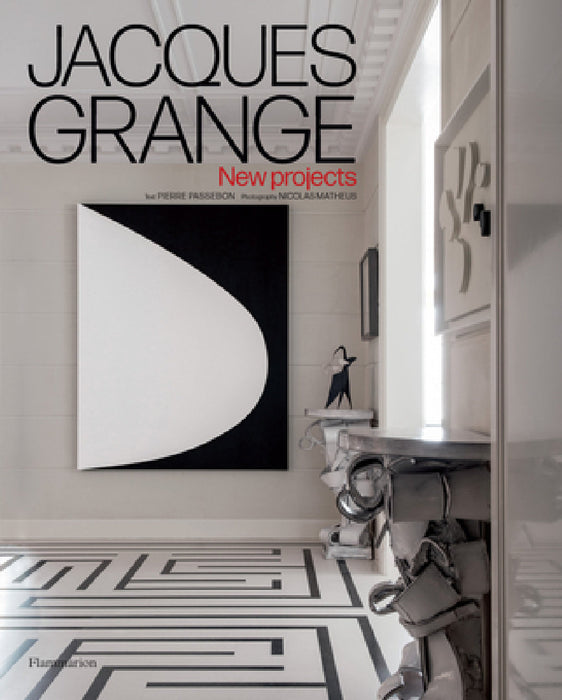 Jacques Grange: New Projects by Pierre Passebon, Nicolas Mathéus