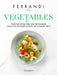 Vegetables: Recipes and Techniques from the Ferrandi School of Culinary Arts by Ferrandi Paris
