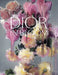 Dior: For the Love of Flowers by Alain Stella