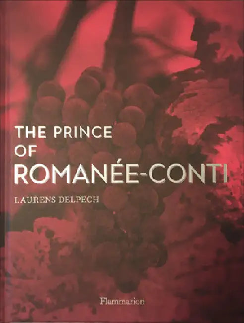 The Prince of Romanée-Conti by Laurens Delpech