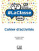 #LaClasse: Cahier d'activites - B2