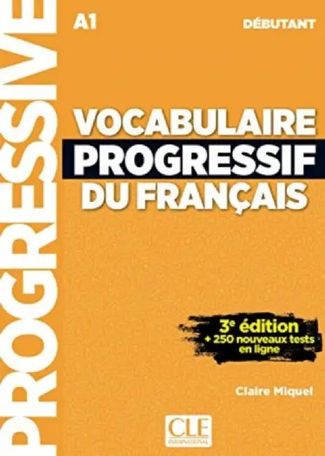 Vocabulaire progressif du francais - Niveau debutant A1 + CD by Claire Miquel