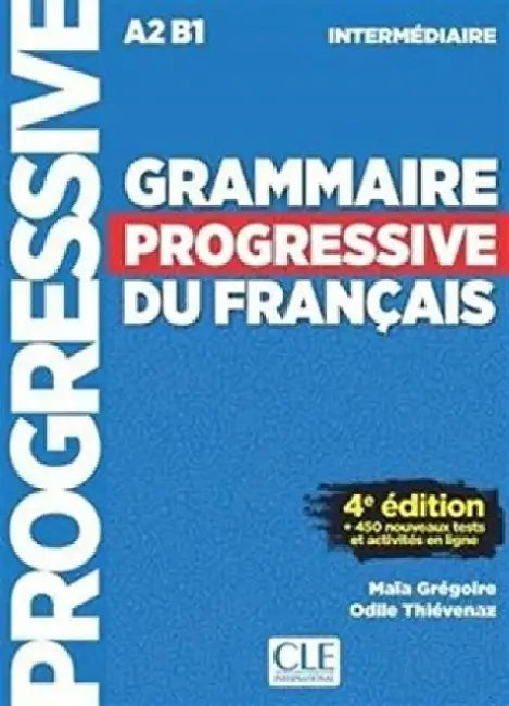 Grammaire progressive du francais - Niveau intermediaire (A2/B1) + CD by Maia Gregoire