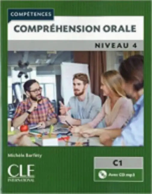 Competences: Comprehension orale 4 - Niveau C1 + CD by Michele Barfety