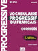 Vocabulaire progressif du francais - Niveau avance B2/C1 - Corriges by Claire Miquel