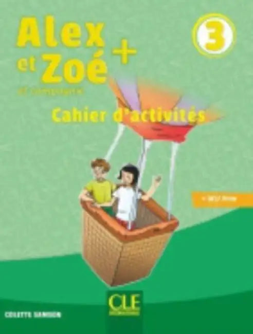 Alex et Zoe + 3: Cahier d'activites by Colette Samson