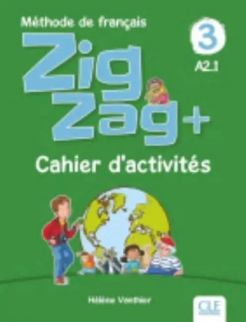 Zigzag+ 3: Niveau A2 - Cahier d'activites by Helene Vanthier