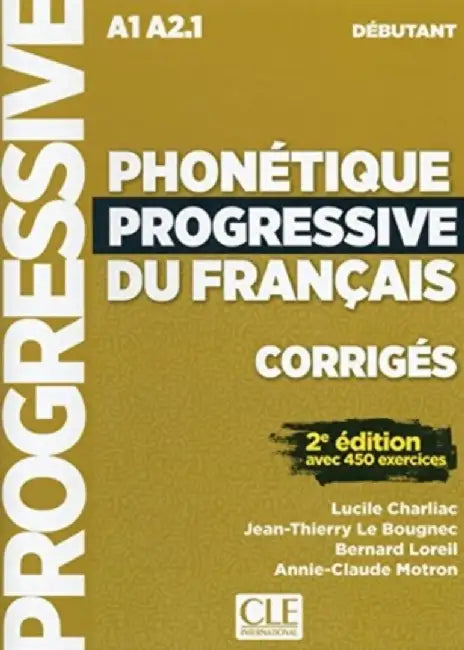 Phonetique progressive du francais: Niveau debutant (A1/A2) - Corriges by Lucile Charliac