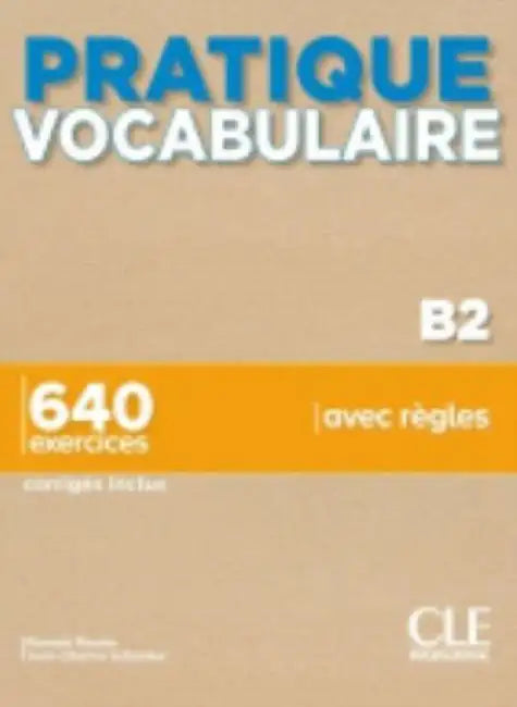 Pratique Vocabulaire - Niveau B2 - Livre + Corriges + Audio en ligne