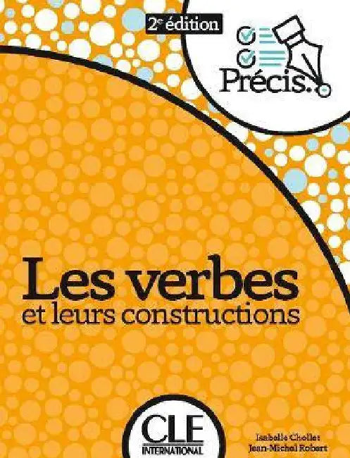 Les verbes et leurs constructions - 2eme edition by Isabelle Chollet