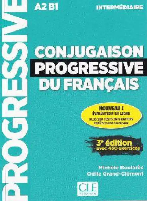 Conjugaison Progressive du francais - Niveau intermediaire - Version sans CD by Michele Boulares