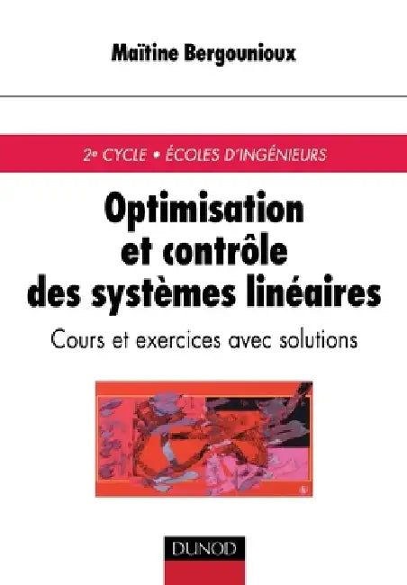 Optimisation et contrôle des systèmes linéaires - Cours et exercices corrigés: Cours et exercices corrigés by Maïtine Bergounioux