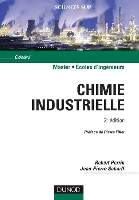 Chimie industrielle - 2ème édition by Robert Perrin, Jean-Pierre Scharff
