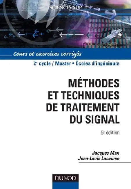 Méthodes et techniques de traitement du signal - 5ème édition by Jacques Max, Jean-Louis Lacoume