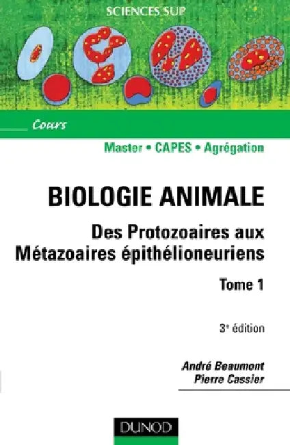 Des protozoaires aux métazoaires épithélioneuriens-Tome 1 - Tome 1 - 3ème édition by André Beaumont
