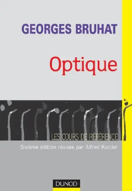 Optique - 6ème édition by Georges Bruhat, Alfred Kastler