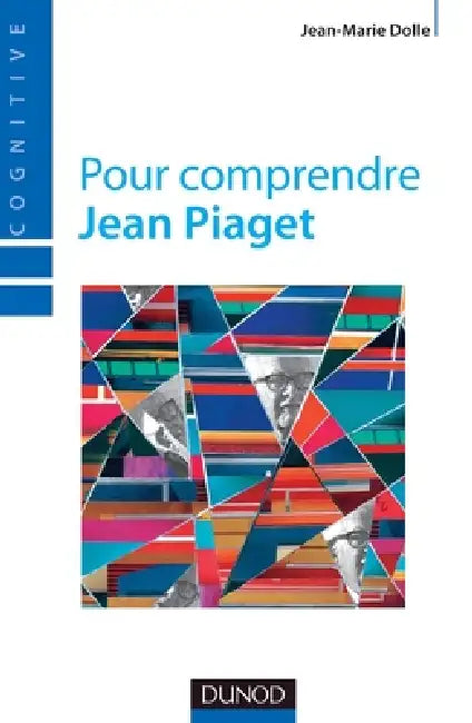 Pour comprendre Jean Piaget by Jean-Marie Dolle