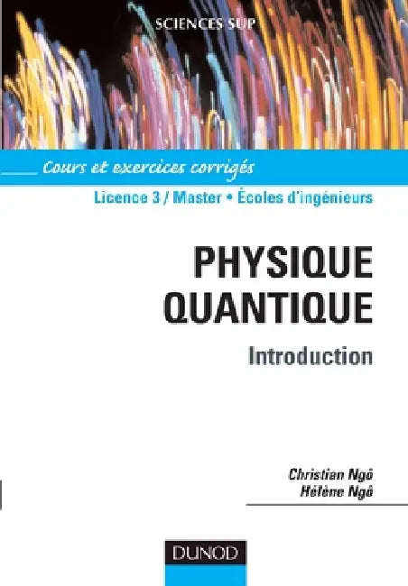 Physique quantique - Introduction: Introduction by Christian Ngô, Hélène Ngô
