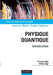 Physique quantique - Introduction: Introduction by Christian Ngô, Hélène Ngô