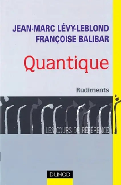 Quantique, rudiments by Jean-Marc Lévy-Leblond, Françoise Balibar
