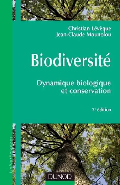 Biodiversité - 2ème édition - Dynamique biologique et conservation: Dynamique biologique et conservation by Christian Lévêque, Jean-Claude Mounolou