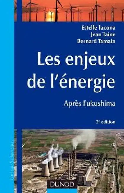 Les enjeux de l'énergie - 2e éd. - Après Fukushima: Après Fukushima by Estelle Iacona, Jean Taine, Bernard Tamain