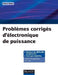 Problèmes corrigés d'électronique de puissance by Pierre Mayé