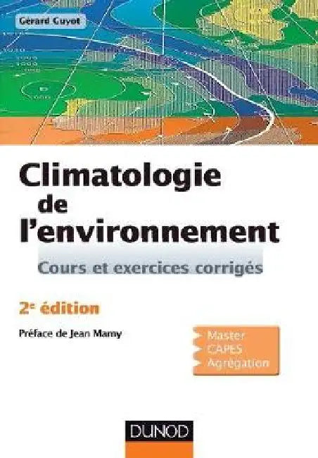 Climatologie De Lenvironnement  2eme Edition by Gerard Guyot
